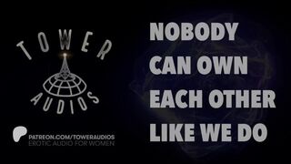 NOBODY CAN OWN EACH OTHER LIKE WE DO